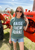 Raise Them Rural Tee 