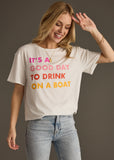 Drink on a Boat Tee- White (S-XL)